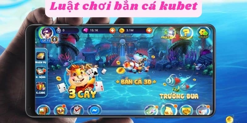 Luật chơi bắn cá kubet