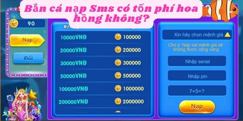 Phí hoa hồng khi nạp sms bắn cá